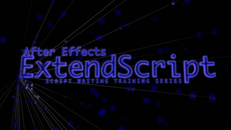 After Effects ExtendScript Training: Complete Series